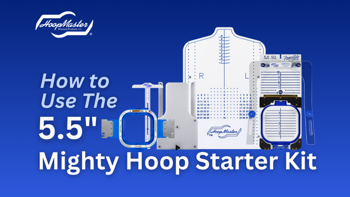 How to use the 5.5 Mighty Hoop Starter Kit