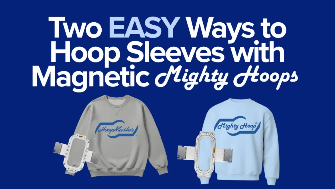Two Easy to Hoop Sleeves with Magnetic Mighty Hoops